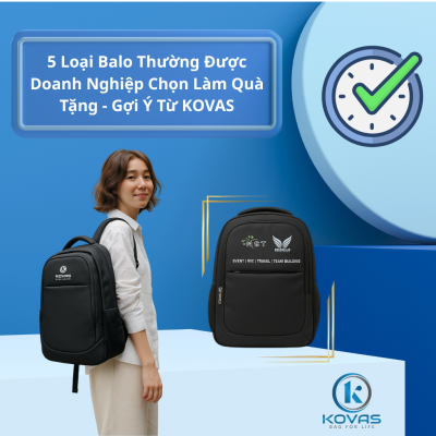 5 Loại Balo Thường Được Doanh Nghiệp Chọn Làm Quà Tặng