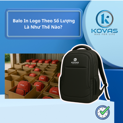 Balo In Logo Theo Số Lượng Là Như Thế Nào? BALO KOVAS