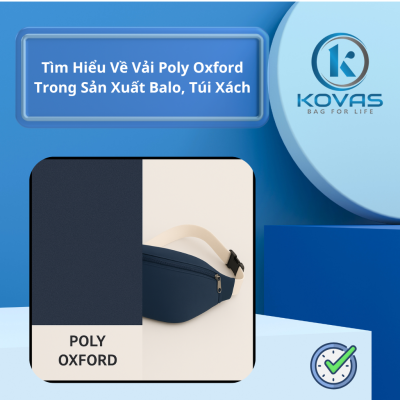 Tìm Hiểu Về Vải Poly Oxford Trong Sản Xuất Balo, Túi Xách