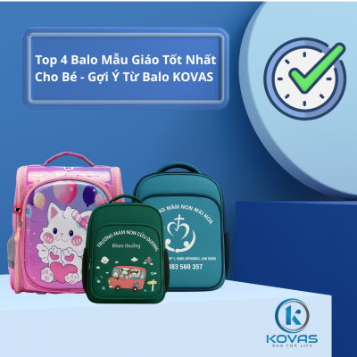 Top 4 Balo Mẫu Giáo Tốt Nhất Cho Bé - Gợi Ý Từ Balo KOVAS