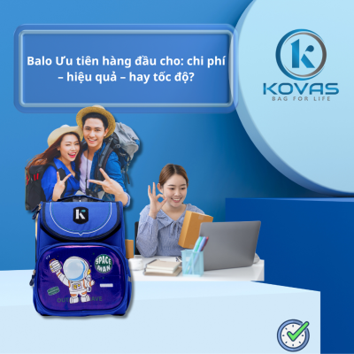 Balo Ưu tiên hàng đầu cho: chi phí – hiệu quả – hay tốc độ?