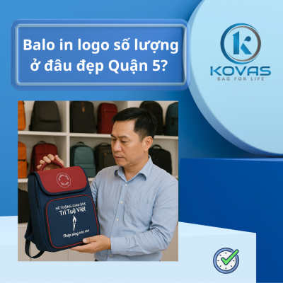 Balo in logo số lượng ở đâu đẹp Quận 5? Đừng để đặt hàng vội mà nhận về hàng lỗi!