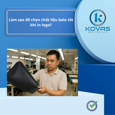 3+ Làm sao để chọn chất liệu balo tốt khi in logo? KOVAS