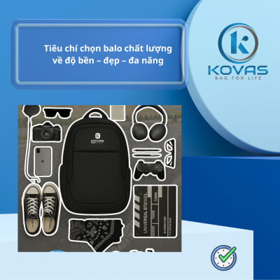 Tiêu chí chọn balo chất lượng về độ bền – đẹp – đa năng
