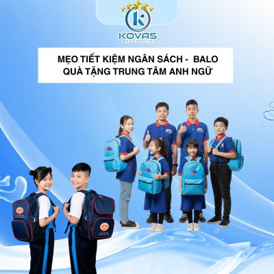 Mẹo tiết kiệm ngân sách - Balo quà tặng trung tâm Anh ngữ